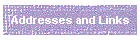 Addresses and Links